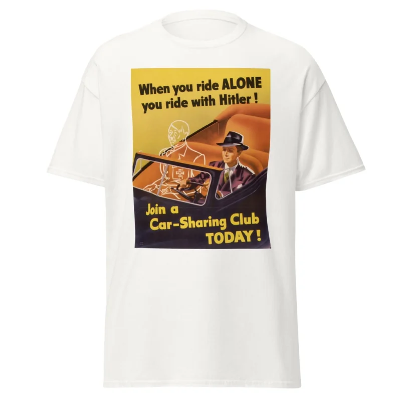 Camiseta "Propaganda de Car-Sharing en la Segunda Guerra Mundial"